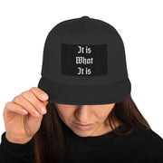 Locally Hated Merch - It Is What It Is - Snapback Hat #1