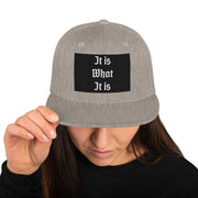 Locally Hated Merch - It Is What It Is - Snapback Hat #1