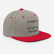 Locally Hated Merch - The Take Over Has Begun - Snapback Hat #1