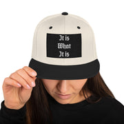 Locally Hated Merch - It Is What It Is - Snapback Hat #1