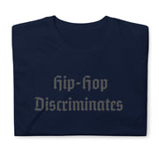 Locally Hated Merch - Hip-Hop Does Discriminate - Short-Sleeve Unisex T-Shirt #1