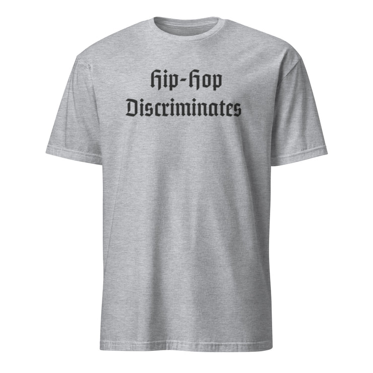 Locally Hated Merch - Hip-Hop Does Discriminate - Short-Sleeve Unisex T-Shirt 