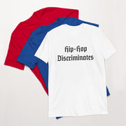 Locally Hated Merch - Hip-Hop Does Discriminate - Short-Sleeve Unisex T-Shirt #1