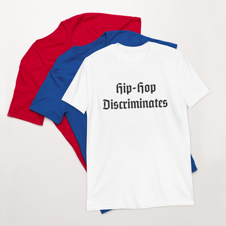 Locally Hated Merch - Hip-Hop Does Discriminate - Short-Sleeve Unisex T-Shirt 